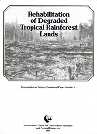 Rehabilitation of degraded tropical rainforest lands | IUCN Library System